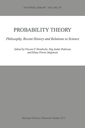 Probability Theory: Philosophy, Recent History and Relations to Science (Synthese Library, 297, Band 297)