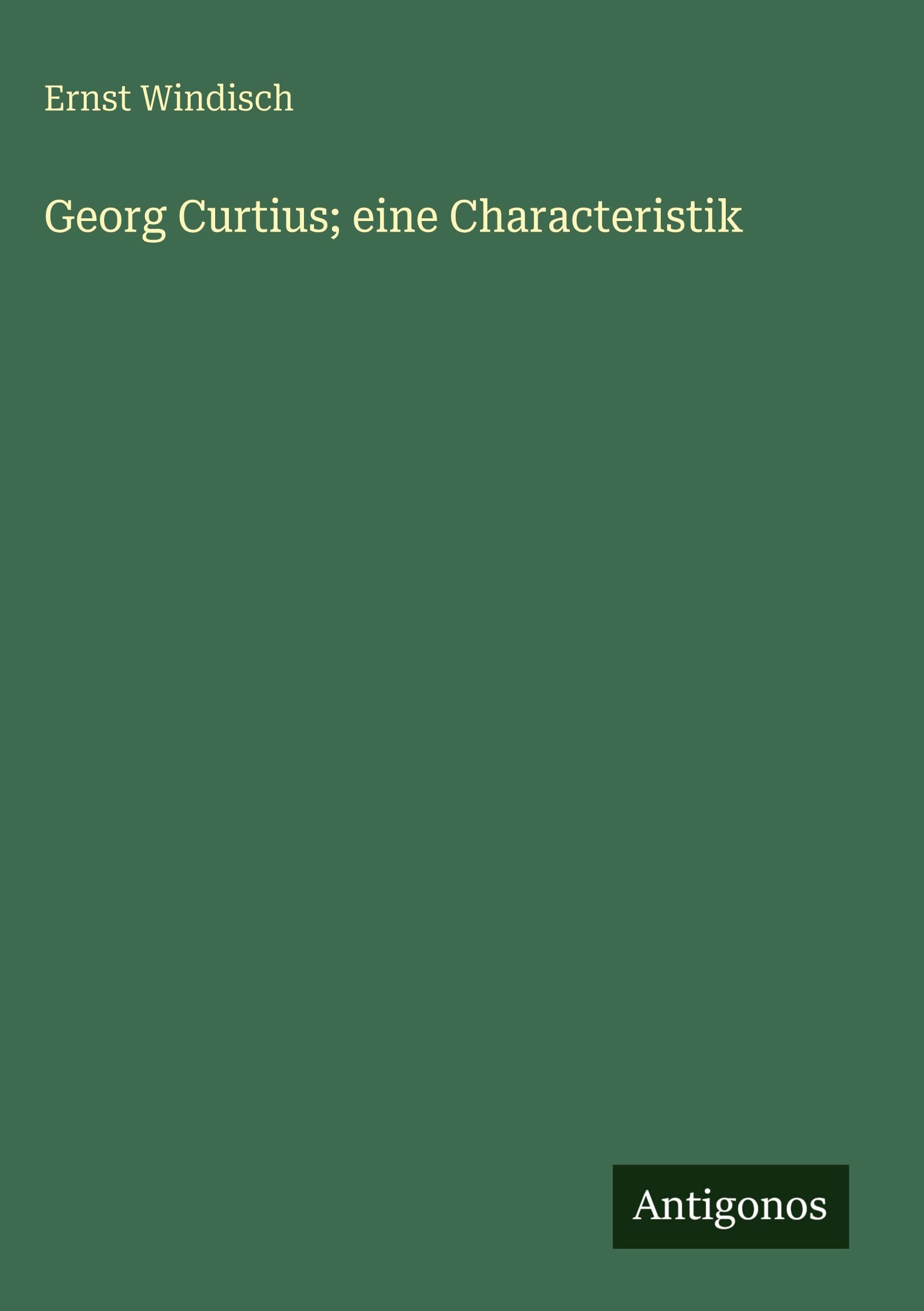 Georg Curtius; eine Characteristik