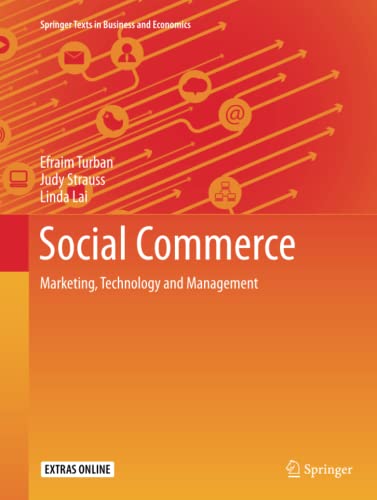Social Commerce: Marketing, Technology and Management (Springer Texts in Business and Economics)