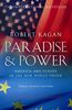 Paradise and Power: America and Europe in the New World Order: America Versus Europe in the Twenty-first Century