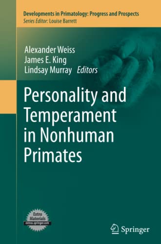 Personality and Temperament in Nonhuman Primates: (Developments in Primatology: Progress and Prospects)