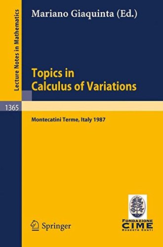 Topics in Calculus of Variations: Lectures given at the 2nd 1987 Session of the Centro Internazionale Matematico Estivo (C.I.M.E.) held at Montecatini ... 20-28, 1987 (Lecture Notes in Mathematics)