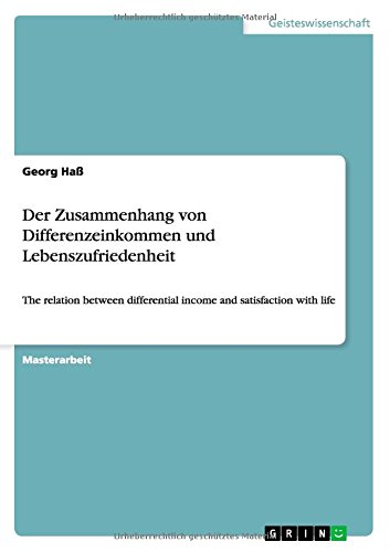 Der Zusammenhang von Differenzeinkommen und Lebenszufriedenheit: The relation between differential income and satisfaction with life
