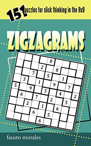 Zigzagrams: 151 puzzles for slick thinking in the 9x9