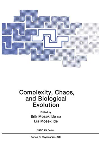 Complexity, Chaos, and Biological Evolution (NATO Science Series B:, 270, Band 270)