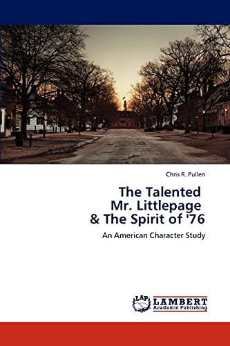 The Talented Mr. Littlepage & The Spirit of '76: An American Character Study
