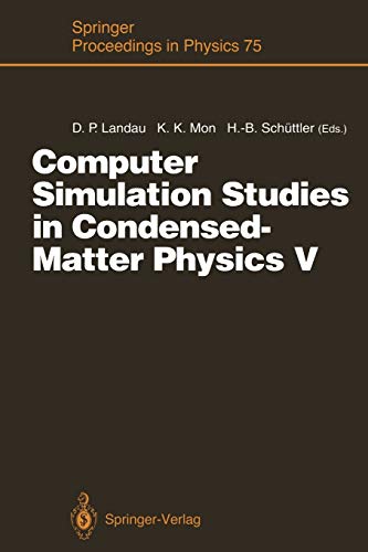 Computer Simulation Studies in Condensed-Matter Physics V: Proceedings of the Fifth Workshop Athens, G.A., U.S.A., February 17-21, 1992 (Springer Proceedings in Physics, 75, Band 75)