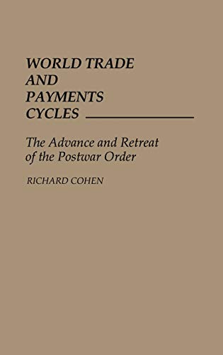 World Trade and Payments Cycles: The Advance and Retreat of the Postwar Order