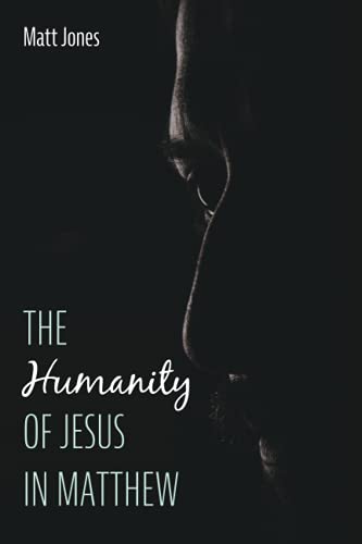 The Humanity of Jesus in Matthew