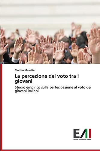 La percezione del voto tra i giovani: Studio empirico sulla partecipazione al voto dei giovani italiani