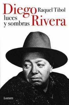 Diego Rivera, Luces Y Sombras/Diego Rivera, Lights and Shadows