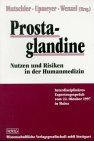 Prostaglandine: Nutzen und Risiken in der Humanmedizin. Interdisziplinäres Expertengespräch vom 22. Oktober 1997 in Mainz