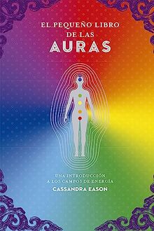 El pequeño libro de las auras: Una introducción a los campos de energía (Tabla de esmeralda)