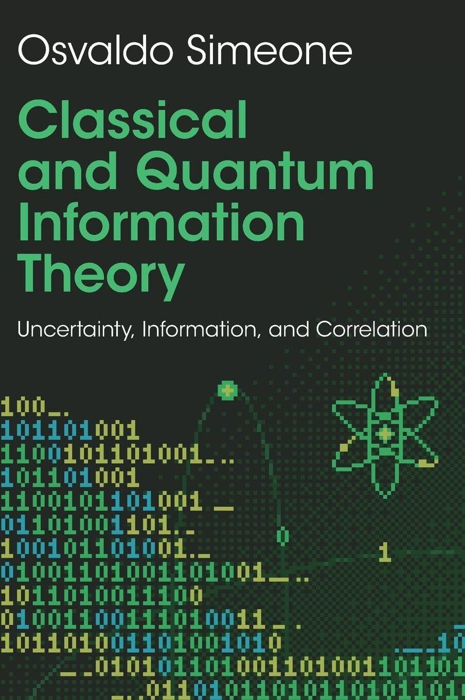 Simeone Osvaldo Classical And Quantum Information Theory, Uncertainty, Information, And Correlation