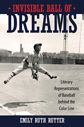 Invisible Ball of Dreams: Literary Representations of Baseball behind the Color Line