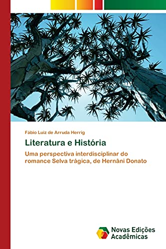 Literatura e História: Uma perspectiva interdisciplinar do romance Selva trágica, de Hernâni Donato