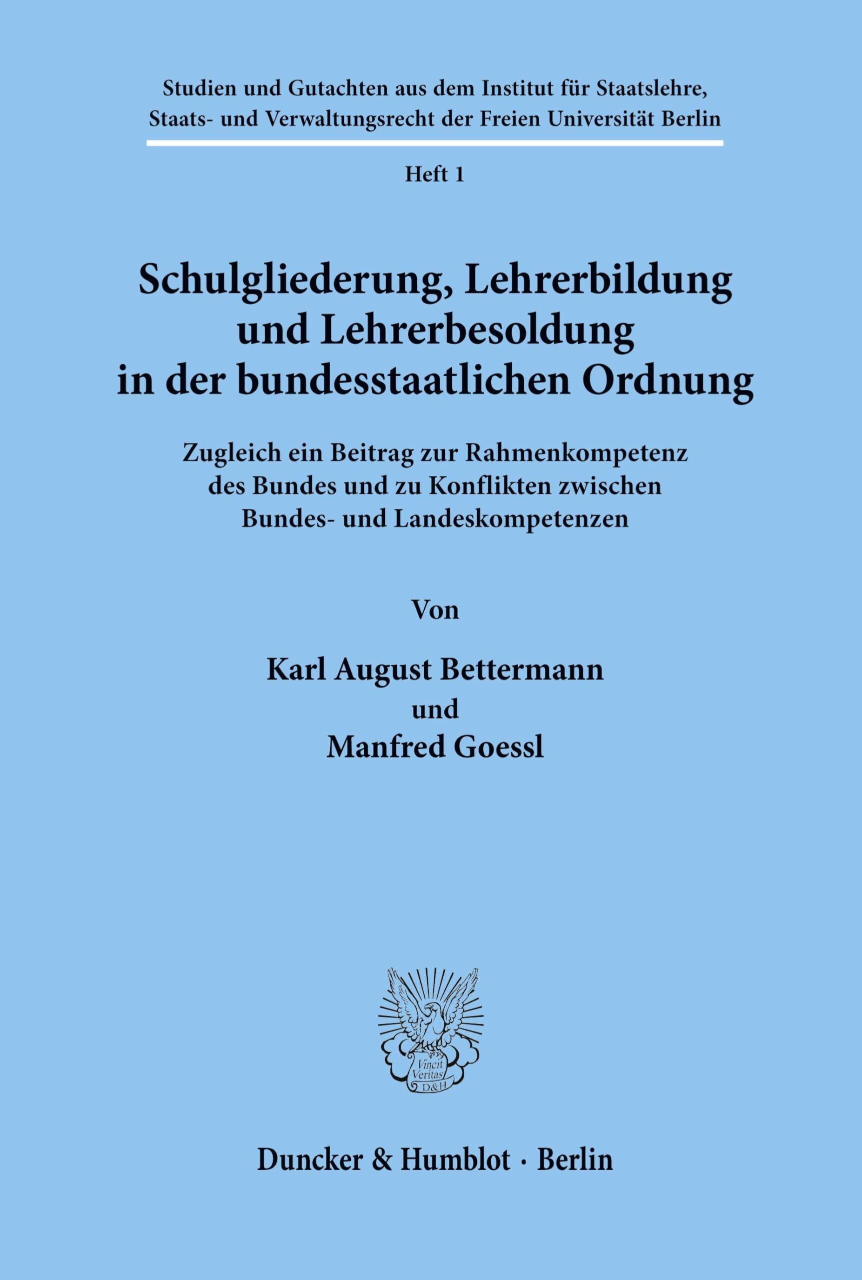 Schulgliederung, Lehrerbildung und Lehrerbesoldung in der bundesstaatlichen Ordnung.