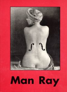 Man Ray : 1890-1976