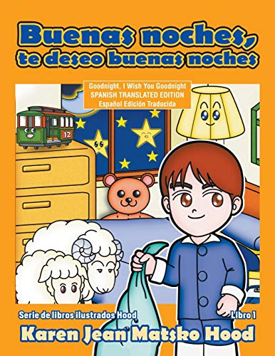 Goodnight, I Wish You Goodnight: Translated Spanish Edition (Hood Picture Book Series, Band 1)