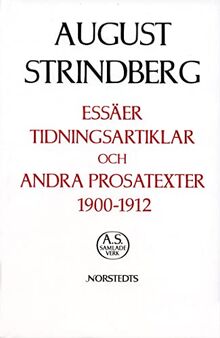 Essäer, tidningsartiklar och andra prosatexter 1900-1912 (August Strindbergs samlade verk, Band 71)