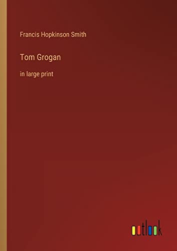 Tom Grogan: in large print