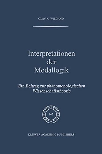 Interpretationen der Modallogik: Ein Beitrag zur Phänomenologischen Wissenschaftstheorie: Ein Beitrag Zur Phanomenologischen Wissenschafttheorie (Phaenomenologica)