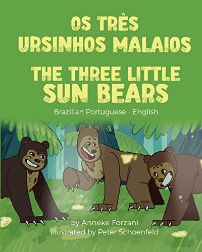 The Three Little Sun Bears (Brazilian Portuguese-English): Os Três Ursinhos Malaios (Language Lizard Bilingual World of Stories)