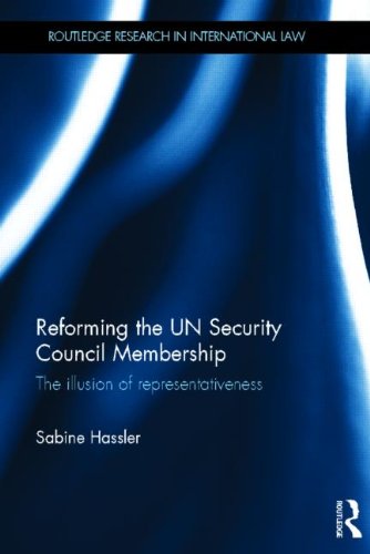 Reforming the UN Security Council Membership (Routledge Research in International Law)
