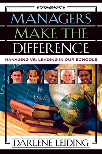 Managers Make the Difference: Managing vs. Leading In Our Schools (INNOVATIONS IN EDUCATION, 7, Band 7)