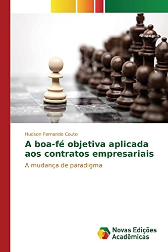 A boa-fé objetiva aplicada aos contratos empresariais: A mudança de paradigma