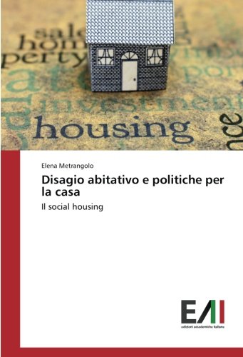 Disagio abitativo e politiche per la casa: Il social housing
