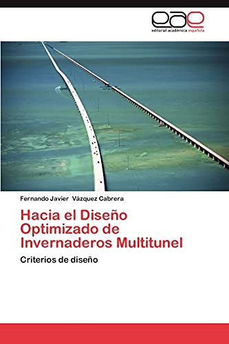 Hacia el Diseño Optimizado de Invernaderos Multitunel: Criterios de diseño