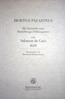 Hortus Palatinus - Die Entwürfe zum Heidelberger Schlossgarten 1620. Kommentar