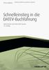 Schnelleinstieg in die DATEV-Buchführung: Sofort buchen nach dem DATEV-System