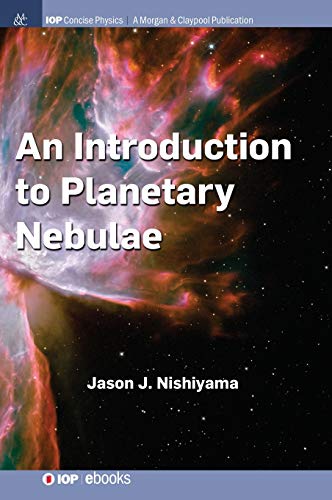 An Introduction to Planetary Nebulae (Iop Concise Physics)