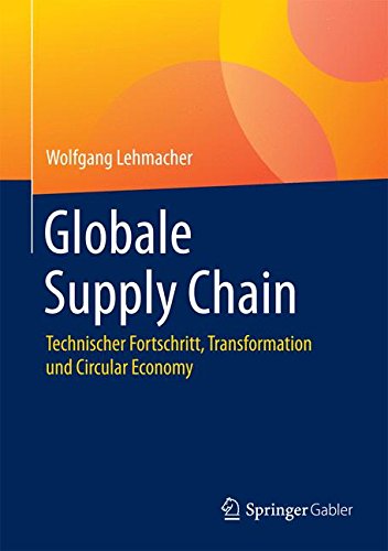 Globale Supply Chain: Technischer Fortschritt, Transformation und Circular Economy