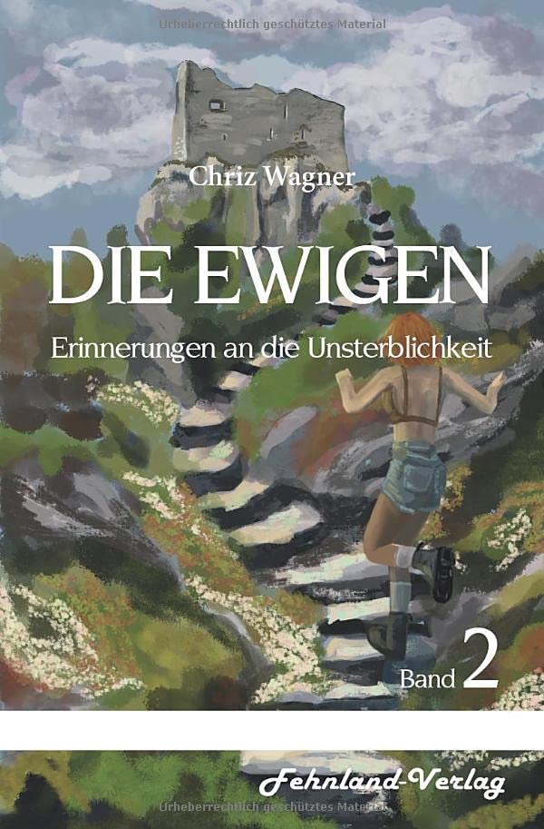 DIE EWIGEN. Erinnerungen an die Unsterblichkeit: Band 2
