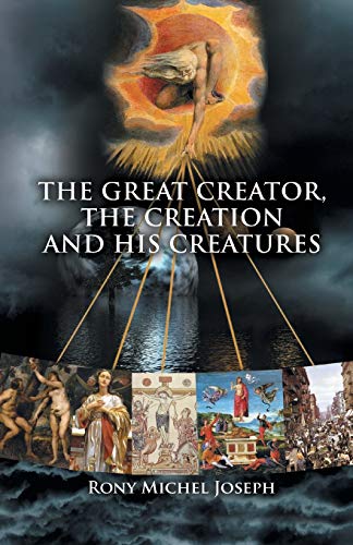 The Great Creator, the creation and His Creatures