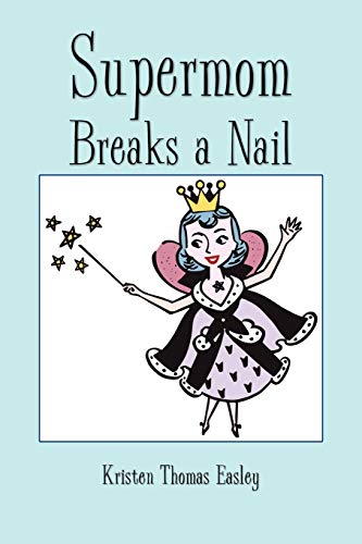 Supermom Breaks A Nail