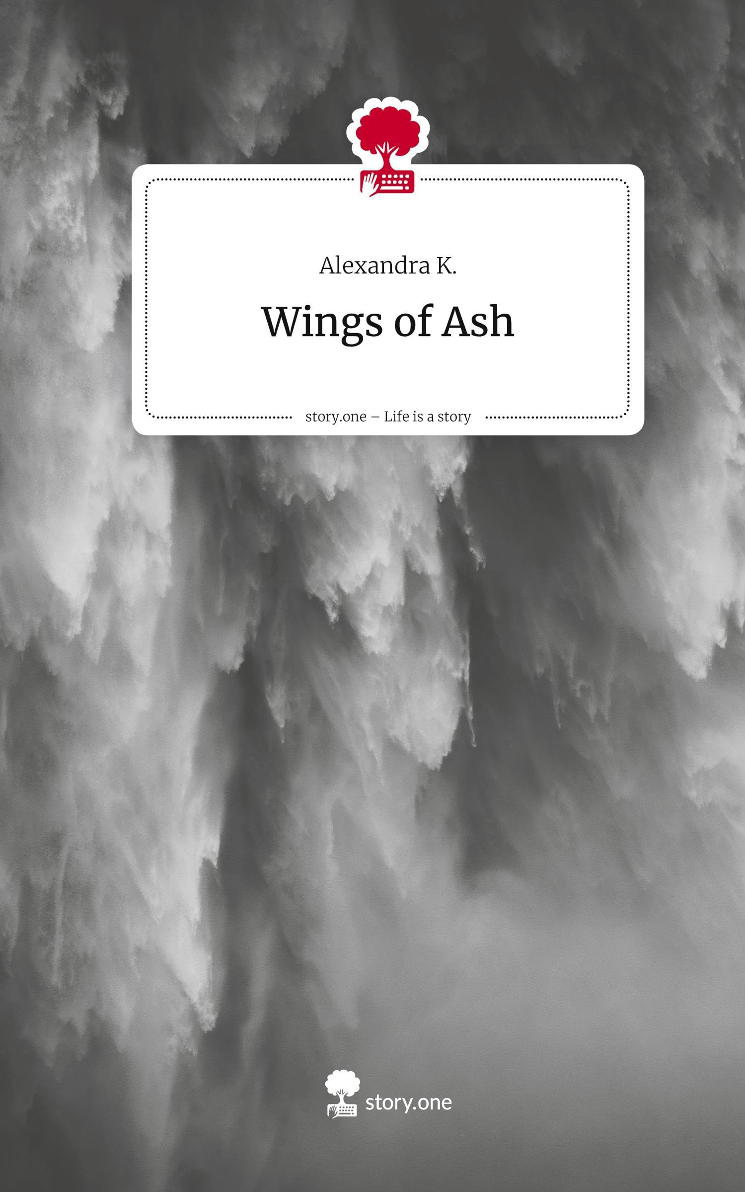 Wings of Ash. Life is a Story - story.one