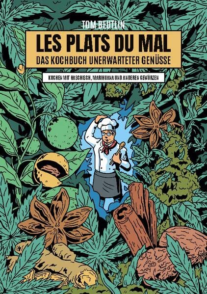 Les Plats Du Mal - EIn Kochbuch unerwarteter Genüsse: Kochen mit Haschisch und anderen Gewürzen