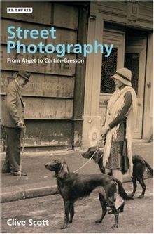 Street Photography: From Atget to Cartier-Bresson: From Brassai to Cartier-Bresson von Clive Scott | Buch | Zustand gut