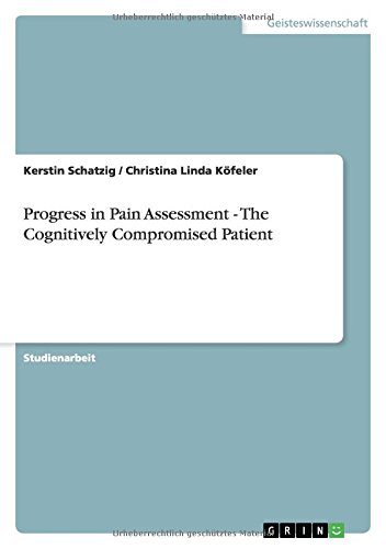 Progress in Pain Assessment - The Cognitively Compromised Patient