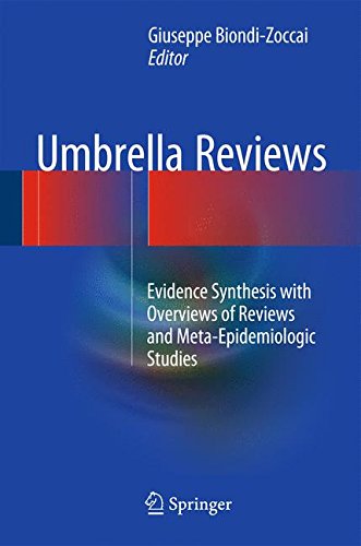 Umbrella Reviews: Evidence Synthesis with Overviews of Reviews and Meta-Epidemiologic Studies