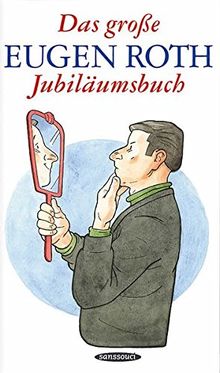 Das große Eugen-Roth-Jubiläumsbuch