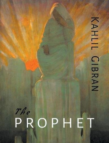 Kahlil Gibran The Prophet