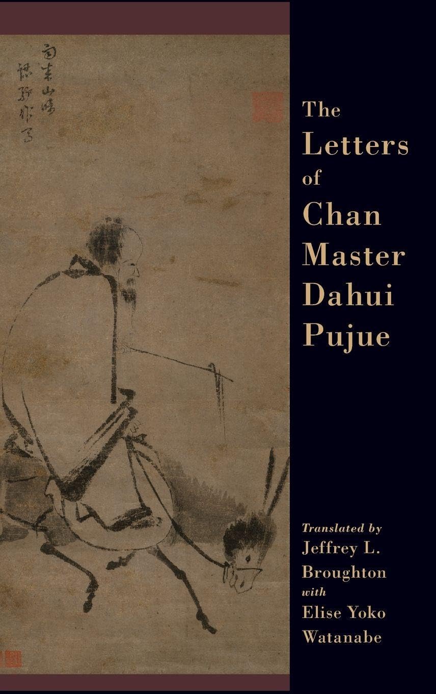 LETTERS OF CHAN MASTER DAHUI PUJUE C: Smashing the Mind of Samsara