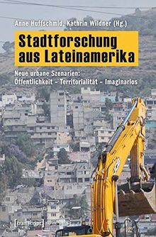 Stadtforschung aus Lateinamerika: Neue urbane Szenarien: Öffentlichkeit - Territorialität - Imaginarios (Urban Studies)