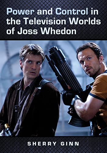 Power and Control in the Television Worlds of Joss Whedon