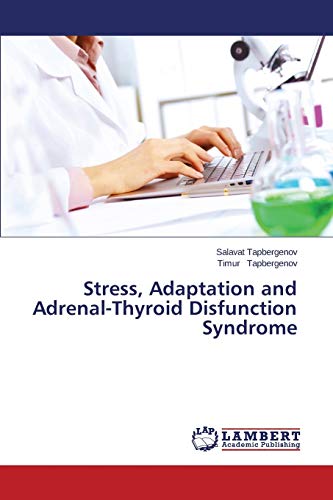 Stress, Adaptation and Adrenal-Thyroid Disfunction Syndrome